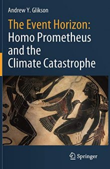 The Event Horizon: Homo Prometheus and the Climate Catastrophe