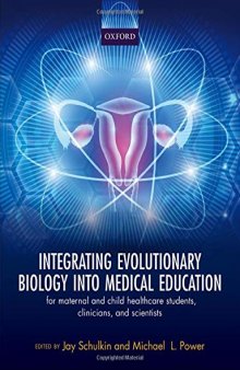 Integrating Evolutionary Biology into Medical Education: For Maternal and Child Healthcare Students, Clinicians, and Scientists