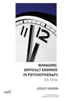 Managing Difficult Endings in Psychotherapy: It's Time