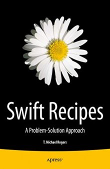 Swift Recipes: A Problem-Solution Approach