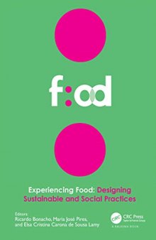 Experiencing Food: Designing Sustainable and Social Practices: Proceedings of the 2nd International Conference on Food Design and Food Studies (EFOOD 2019), 28-30 November 2019, Lisbon, Portugal