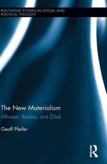 The New Materialism: Althusser, Badiou, and Zizek