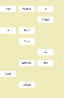 How Reading Is Written: A Brief Index to Gertrude Stein