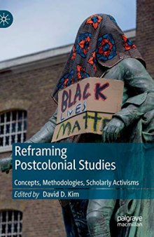 Reframing Postcolonial Studies: Concepts, Methodologies, Scholarly Activisms