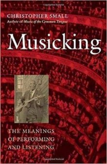 Musicking: The Meanings of Performing and Listening