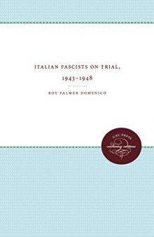 Italian Fascists on Trial, 1943-1948
