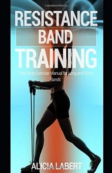 Resistance Bands Training Total Body Exercise Manual for Long and Short Bands