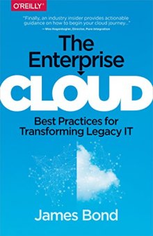 The Enterprise Cloud: Best Practices for Transforming Legacy IT