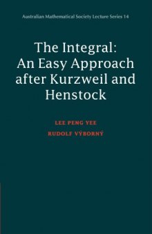 The Integral : An Easy Approach after Kurzweil and Henstock