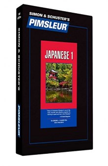 Pimsleur Japanese Level 1 CD: Learn to Speak and Understand Japanese with Pimsleur Language Programs [Lessons 1-30]