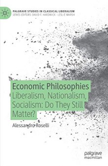 Economic Philosophies: Liberalism, Nationalism, Socialism: Do They Still Matter?