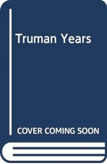 The Truman Years: The Reconstruction of Postwar America