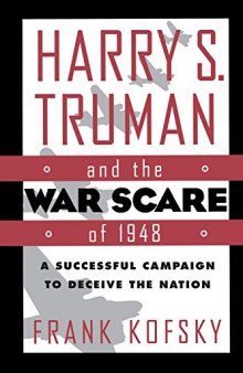 Harry S. Truman and the War Scare of 1948: A Successful Campaign to Deceive the Nation