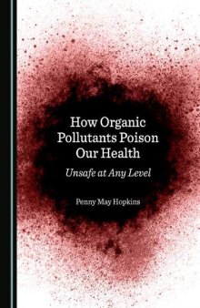 How Organic Pollutants Poison Our Health: Unsafe at Any Level