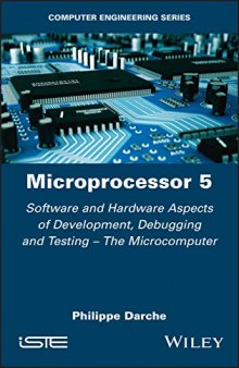 Microprocessor 5: Software and Hardware Aspects of Development, Debugging and Testing - The Microcomputer