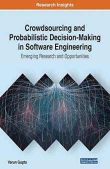 Crowdsourcing and Probabilistic Decision-making in Software Engineering: Emerging Research and Opportunities