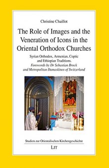 The Role of Images and the Veneration of Icons in the Oriental Orthodox Churches. Syrian Orthodox, Armenian, Coptic and Ethiopian Traditions