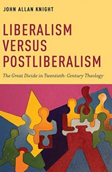 Liberalism versus Postliberalism: The Great Divide in Twentieth-Century Theology