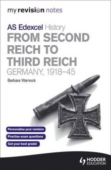 My Revision Notes Edexcel AS History: From Second Reich to Third Reich: Germany, 1918-45 (MRN)