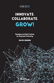 Innovate. Collaborate. Grow !: Strategies and best practices for corporate partnering