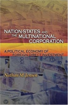 Nation-States and the Multinational Corporation: A Political Economy of Foreign Direct Investment