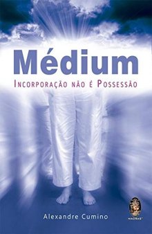 Médium: incorporação não é possessão