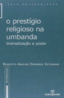 O Prestígio Religioso na Umbanda - Dramatização e Poder