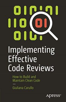 Implementing Effective Code Reviews: How to Build and Maintain Clean Code