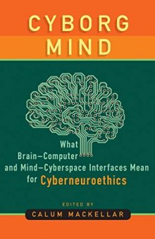 Cyborg Mind: What Brain-Computer and Mind-Cyberspace Interfaces Mean for Cyberneuroethics