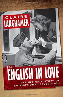 The English in Love: The Intimate Story of an Emotional Revolution