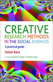 Creative Research Methods in the Social Sciences: A Practical Guide
