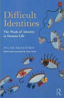 Difficult Identities: The Work of Identity in Human Life