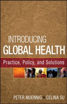 Introducing global health : practice, policy, and solutions