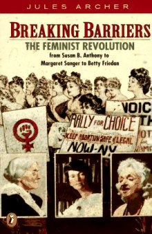 Breaking Barriers: The Feminist Revolution from Susan B. Anthony to Betty Friedan