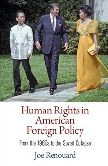 Human Rights in American Foreign Policy: From the 1960s to the Soviet Collapse
