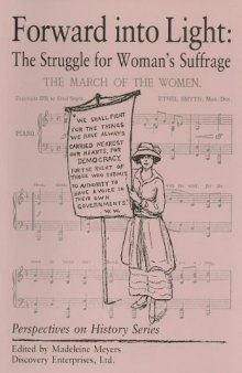 Forward into Light: The Struggle for Woman's Suffrage (Perspectives on History)