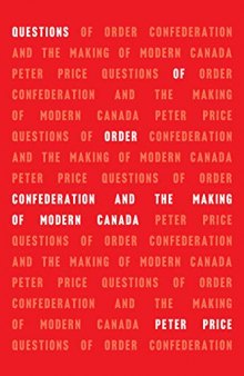 In the Grip of Freedom: Law and Modernity in Max Weber: Confederation and the Making of Modern Canada