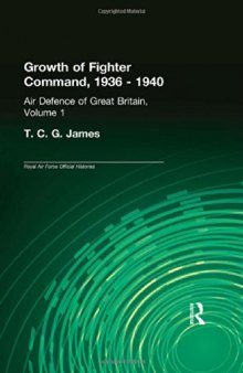 Air Defence of Great Britain, Volume 1: Growth of Fighter Command, 1936-1940