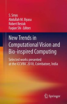 New Trends in Computational Vision and Bio-inspired Computing: Selected works presented at the ICCVBIC 2018, Coimbatore, India