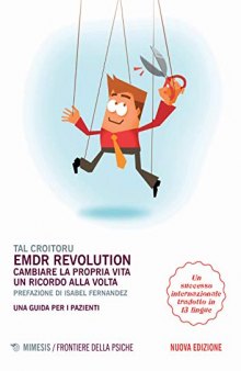 EMDR revolution. Cambiare la propria vita un ricordo alla volta. Una guida per i pazienti. Nuova ediz.