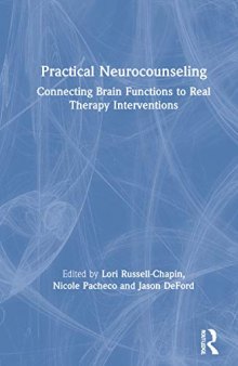 Practical Neurocounseling: Connecting Brain Functions to Real Therapy Interventions