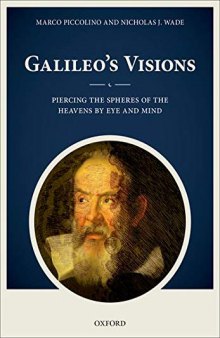Galileo's Visions: Piercing the spheres of the heavens by eye and mind