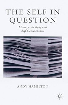 The Self in Question: Memory, The Body and Self-Consciousness