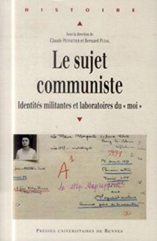 Le sujet communiste : Identités militantes et laboratoires du