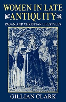 Women in Late Antiquity: Pagan and Christian Life-styles