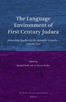 The Language Environment of First Century Judaea: Jerusalem Studies in the Synoptic Gospels, Volume Two