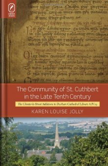 The Community of St. Cuthbert in the Late Tenth Century: The Chester-le-Street Additions to Durham Cathedral Library A.IV.19