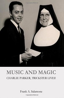 Music and Magic: Charlie Parker, Trickster Lives!