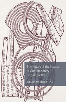 The Figure of the Shaman in Contemporary British Poetry