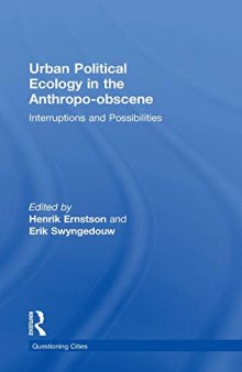 Urban Political Ecology in the Anthropo-obscene: Interruptions and Possibilities